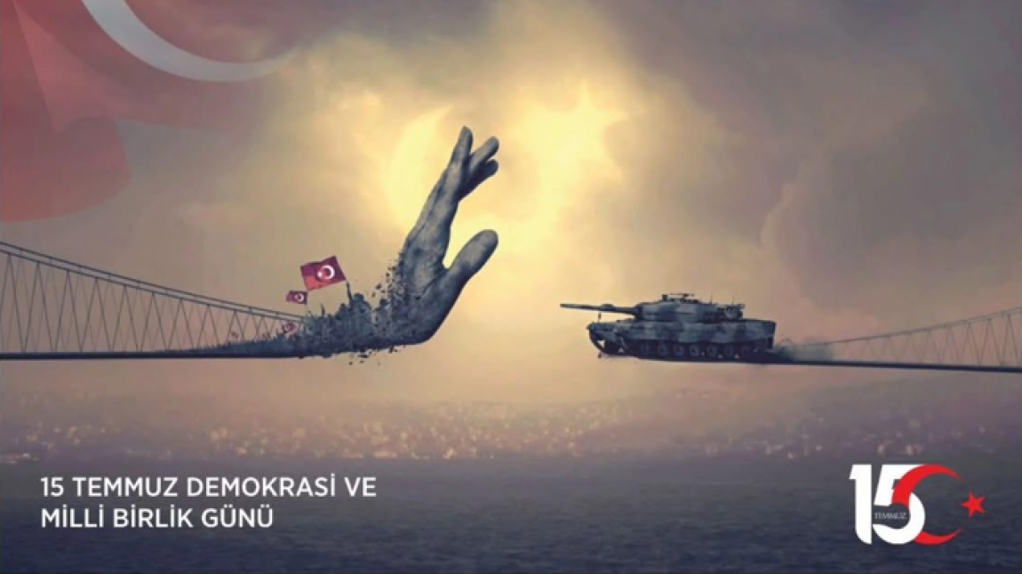 15 TEMMUZ DEMOKRASİ VE MİLLİ BİRLİK GÜNÜ